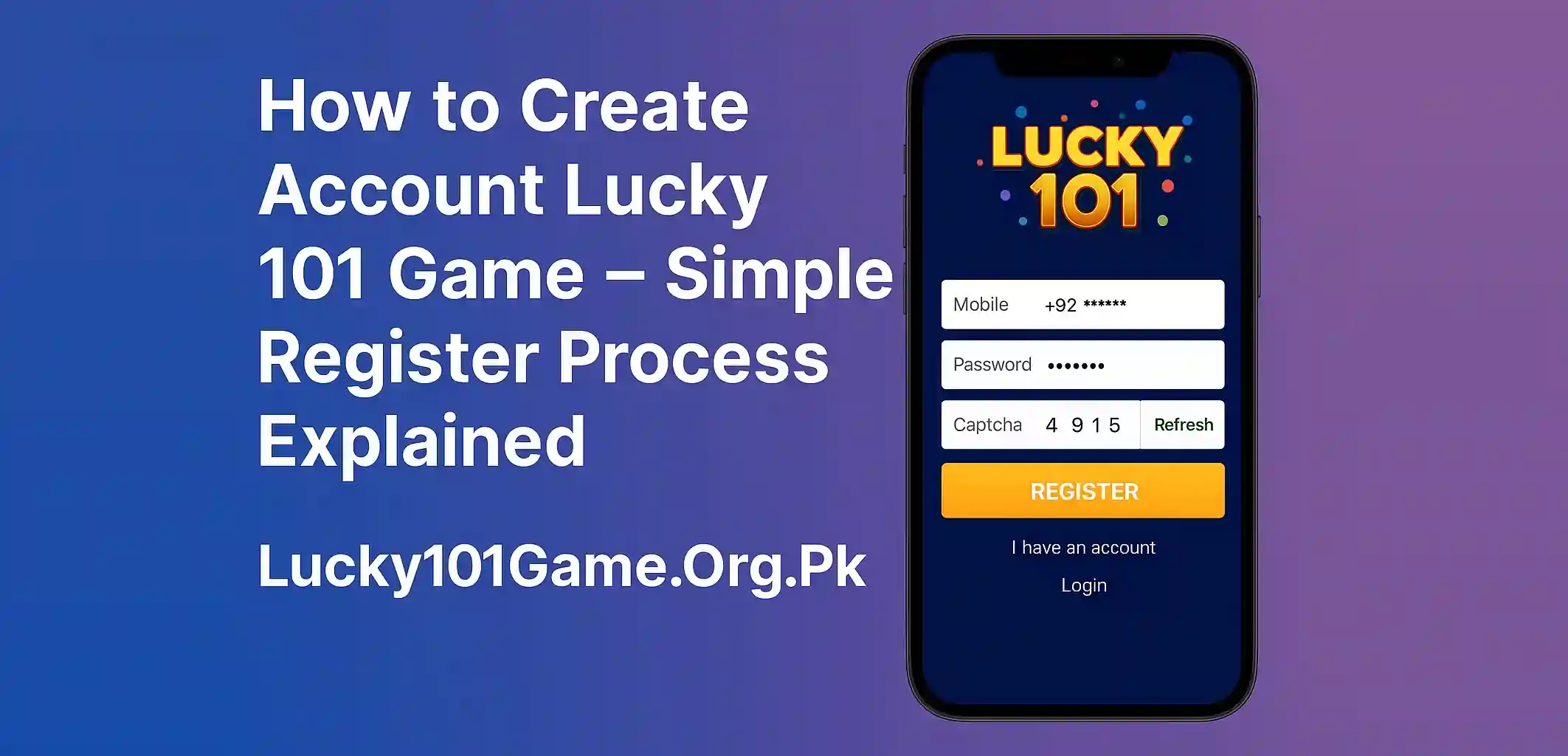 How to Create Account Lucky 101 Game – Simple Register Process Explained